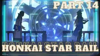 Honkai Star Rail gameplay | Part 14: The Truth | No commentary | Stein's Gaming Studio