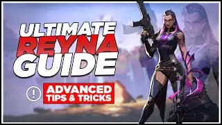 The *ULTIMATE* Reyna Guide | Become A *PRO* Reyna Main! Tips & Tricks | Everything You Need To Know