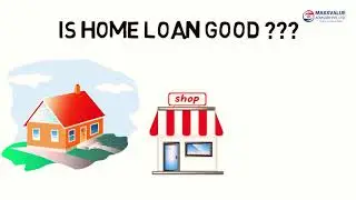 Is Home Loan Good or Bad???