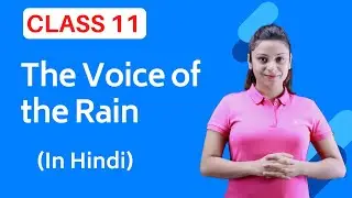 The Voice of the Rain Class 11 in Hindi | Voice of the Rain Class 11 | Full (हिंदी में)