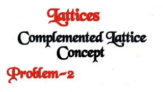 Complemented Lattice-Lattices-Example-2