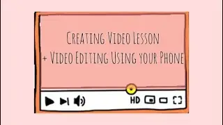 Filming Video Lessons + Video Editing Using Your Phone