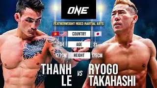 Thanh Le vs  Ryogo Takahashi ONE Championship  Full Fight