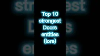 Top 10 strongest Doors entities (lore) 
