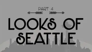 Seattle Series: Looks of Seattle