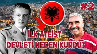 Haydar Abi'yle Tirandayız. Resmi İnanışı Ateizm Olan İlk Ülke: Arnavutluk