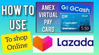 GCASH: AMEX VIRTUAL PAY CARD| HOW TO SHOP SA LAZADA| MYRA MICA