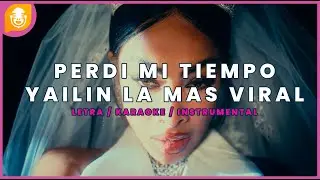 YAILIN LA MAS VIRAL - PERDI MI TIEMPO (LETRA / KARAOKE / INSTRUMENTAL) #yailin #PERDIMITIEMPO