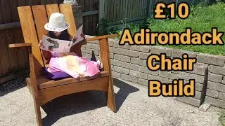 Under £10 Adirondack Chair | Garden DIY Project