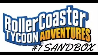 ROLLERCOASTER TYCOON: ADVENTURES #7 SANDBOX