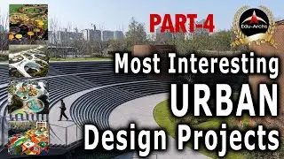 Part 4: Most Interesting Urban Design Projects