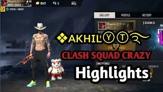 CLASH SQUAD CRAZY Highlights AKHIL YT GARENA Free Fire