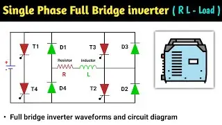 single phase full bridge inverter with rl load | single phase full bridge inverter | waveforms
