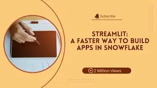 Day122: Streamlit A Faster way to build and share Data Apps in Snowflake