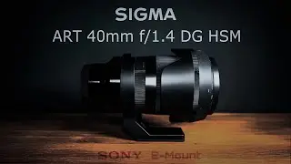 Sigma Art 40mm f1.4 DG HSM inceleme -Sony E-