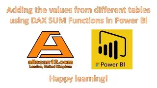 Adding the values from different tables using DAX SUM Functions in Power BI