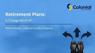 Retirement Plans: Is Change Worth It? | Colonial Surety Company