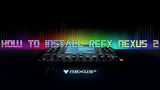 How to install reFX Nexus² + CONTENTS [HD]