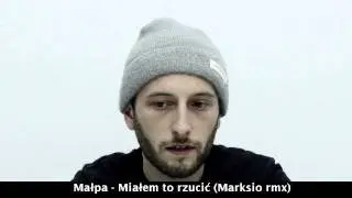 Małpa - Miałem To Rzucić (Marksio rmx)