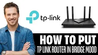 How To Put TP Link Router In Bridge Mode (2025)
