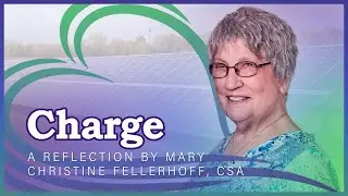 Charge: A Reflection by Mary Christine Fellerhoff, CSA