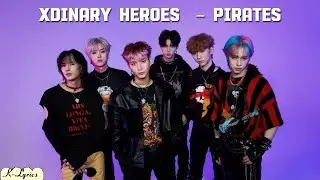 Xdinary Heroes (엑스디너리 히어로즈) – Pirates (Easy Lyrics)