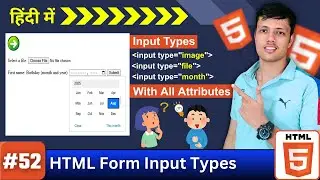 Ep. 52 || HTML Input Type image, file and month Explained with Examples