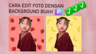 CARA EDIT BACKGROUND FOTO TEMA BUAH-BUAHAN