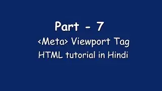 Meta Viewport -- HTML Head Section -- HTML tutorial in Hindi (Part - 7)