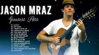 Best Jason Mraz Songs Of All Time - Jason Mraz Greatest Hits Album 2022