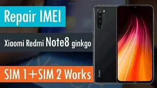 Repair IMEI Xiaomi Redmi Note 8 ginkgo Dual Sim, SIM 1 + SIM 2 works Hardware method