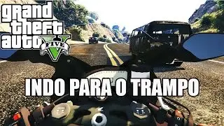 MOTO VLOG GTA 5 INDO PARA O TRAMPO