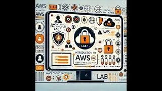 AWS CLOUD PRACTITIONER -LAB 1 - Introduction to AWS IAM