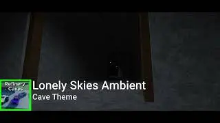 Refinery Caves Cave Theme - Lonely Skies Ambient