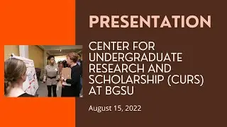 Center for Undergraduate Research and Scholarship (CURS) at BGSU