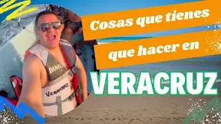 Cosas que tienes que hacer ahora que visites Veracruz 🏖️