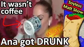 Ana Kasparian Drinks During Final Debate Meltdown! It's the Soyless Matt Show!