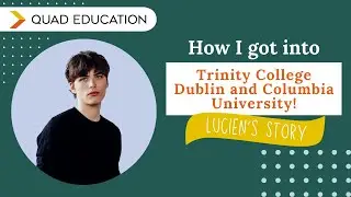 How I Got Into Trinity College Dublin and Columbia University Dual BA Program!