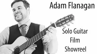 Adam Flanagan Solo Guitarist Film Showreel