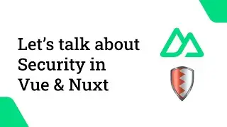 Vue js Global Summit | Let's Talk about Security in Vue & Nuxt