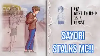 Sayori Stalks MC!!!! | DDLC MOD I My Best Friend Is A Ghost FULL*