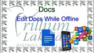 Mobile Apps Tips - Docs - Edit Docs While Offline