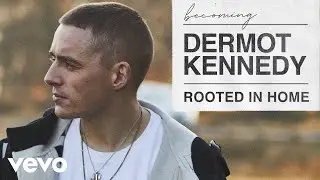 Dermot Kennedy - Rooted In Home/Becoming Dermot Kennedy (Vevo Lift)