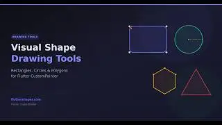 Visual Shape Drawing Tools: Rectangles, Circles & Polygons in Flutter