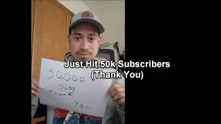 Just Hit 50k Subscribers (Thank You)