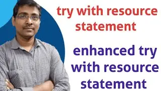 TRY WITH RESOURCE STATEMENT || ENHANCED TRY WITH RESOURCE STATEMENT || EXCEPTION HANDLING