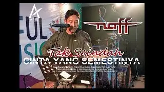 Tak seindah cinta yang semestinya (Naff ) - Live Perform