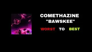 Comethazine - Bawskee | Worst To Best |
