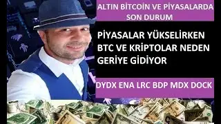 BİTCOİN VE ALTCOİNLERDE SON DURUM. DYDX ENA LRC BDP MDX DOCK