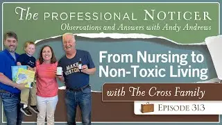 From Nursing to Non Toxic Living with The Cross Family